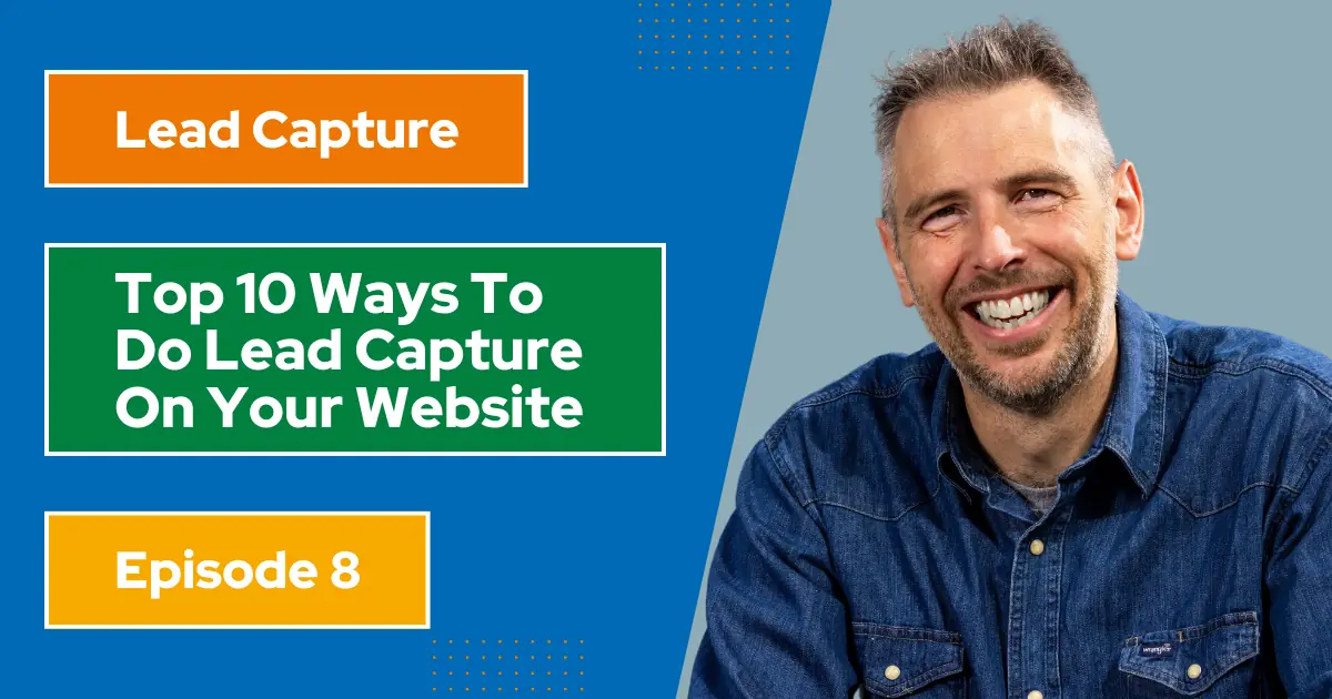 The Top 10 Ways To Do Lead Capture On Your Website